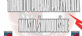 Turniej o Puchar Prezydenta Miasta Świnoujście